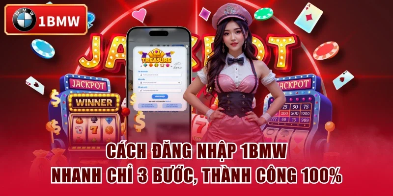 Cách Đăng Nhập 1BMW Nhanh Chỉ 3 Bước, Thành Công 100%