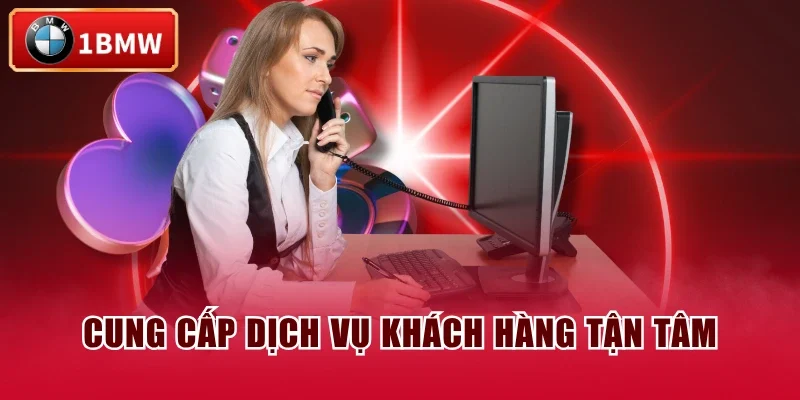 Cung cấp dịch vụ khách hàng tận tâm Cung cấp dịch vụ khách hàng tận tâm