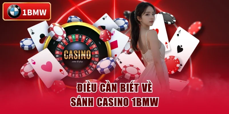 Điều cần biết về sảnh casino 1BMW