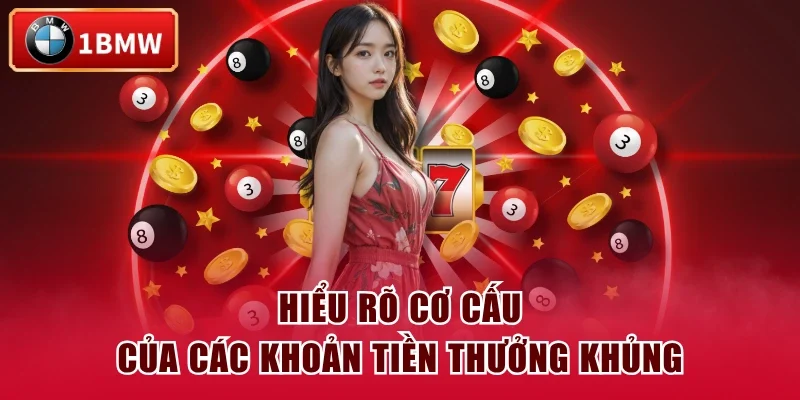 Hiểu rõ cơ cấu của các khoản tiền thưởng khủng Hiểu rõ cơ cấu của các khoản tiền thưởng khủng