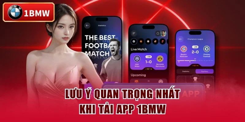 Lưu ý quan trọng nhất khi tải app 1BMW