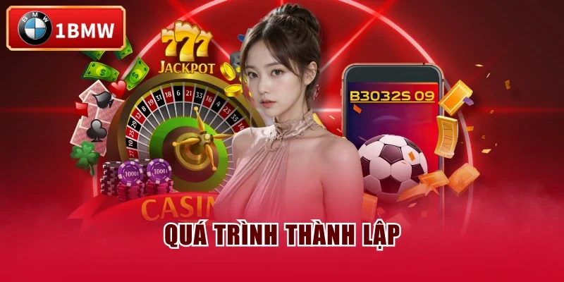 Quá trình thành lập nhà cái 1bmw