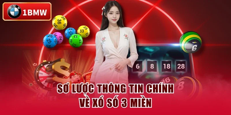 Sơ lược thông tin chính về xổ số 3 miền