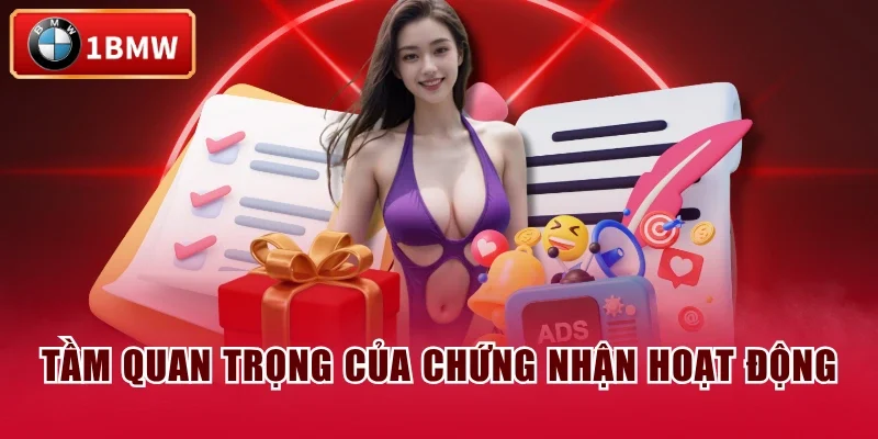 Tầm quan trọng của chứng nhận hoạt động Tầm quan trọng của chứng nhận hoạt động