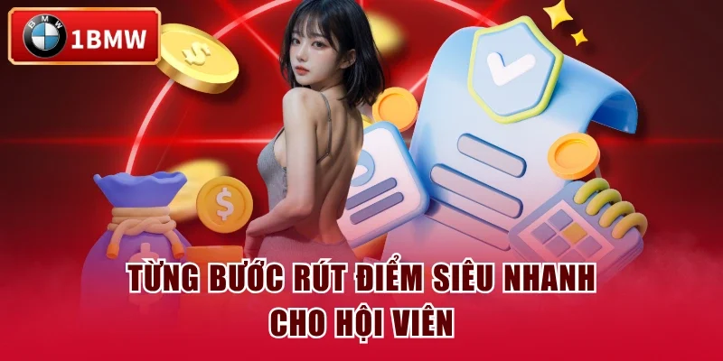 Từng bước rút điểm siêu nhanh cho hội viên