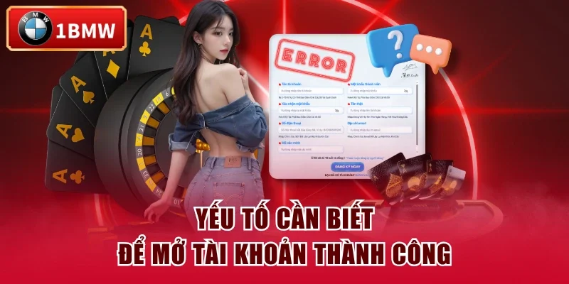 Yếu tố cần biết để mở tài khoản thành công Yếu tố cần biết để mở tài khoản thành công