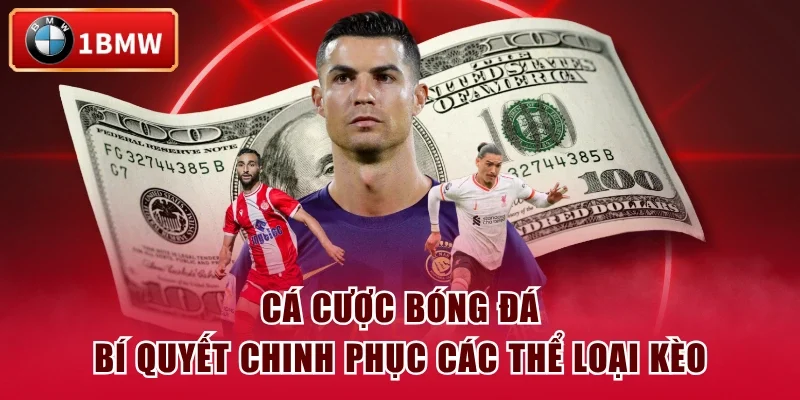 Cá Cược Bóng Đá - Bí Quyết Chinh Phục Các Thể Loại Kèo