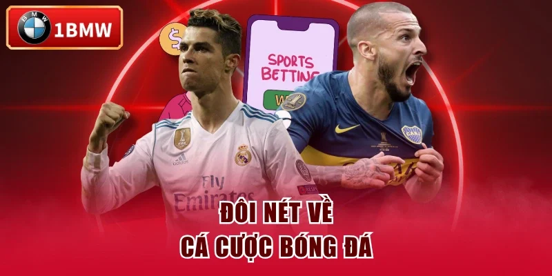 Đôi nét về cá cược bóng đá Đôi nét về cá cược bóng đá