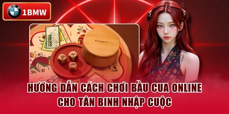 Hướng Dẫn Cách Chơi Bầu Cua Online Cho Tân Binh Nhập Cuộc