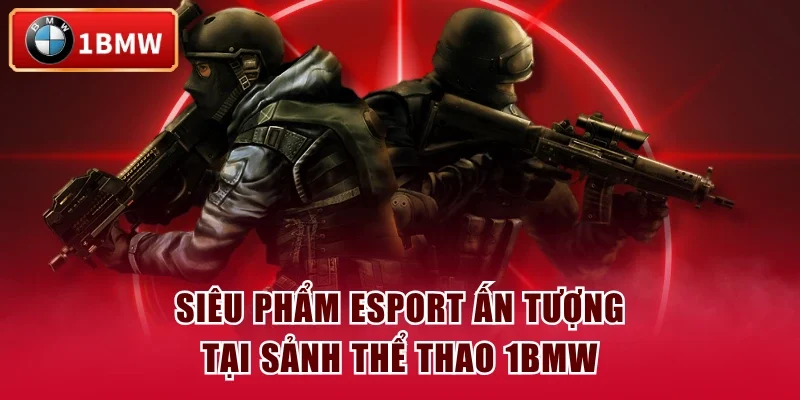 Siêu phẩm Esport ấn tượng tại sảnh thể thao 1BMW