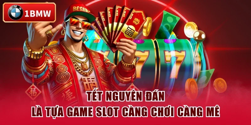Tết nguyên đán là tựa game slot càng chơi càng mê Tết nguyên đán là tựa game slot càng chơi càng mê