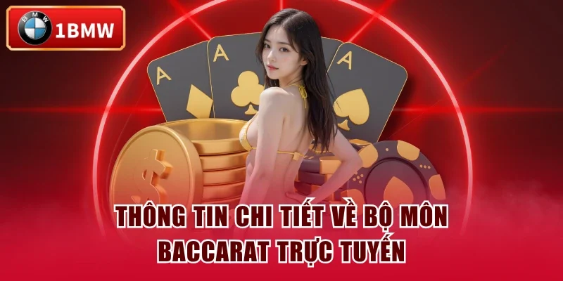 Thông tin chi tiết về bộ môn Baccarat trực tuyến Thông tin chi tiết về bộ môn Baccarat trực tuyến