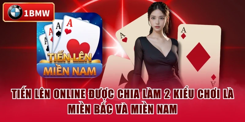 Tiến Lên online được chia làm 2 kiểu chơi là miền Bắc và miền Nam Tiến Lên online được chia làm 2 kiểu chơi là miền Bắc và miền Nam