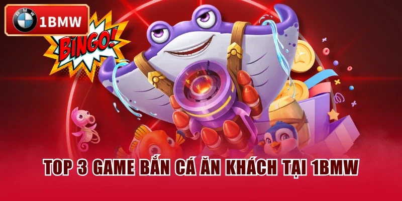 Top 3 game bắn cá ăn khách tại 1BMW